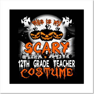 This is My Scary 12th Grade Teacher Costume Halloween Posters and Art